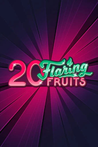 20 Flaring Fruits - играть онлайн | Казино GMSlots бесплатно без регистрации