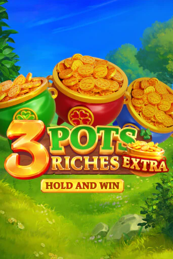 3 Pot Riches Extra: Hold and Win - играть онлайн | Казино GMSlots бесплатно без регистрации