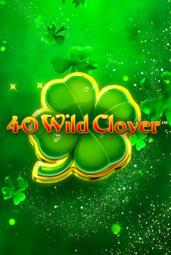 40 Wild Clover - играть онлайн | Казино GMSlots бесплатно без регистрации