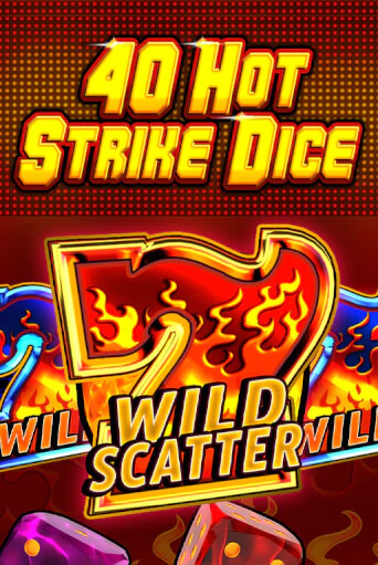 40 Hot Strike Dice - играть онлайн | Казино GMSlots бесплатно без регистрации