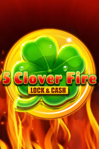 5 Clover Fire Lock & Cash - играть онлайн | Казино GMSlots бесплатно без регистрации