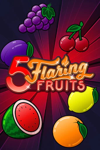 5 Flaring Fruits - играть онлайн | Казино GMSlots бесплатно без регистрации