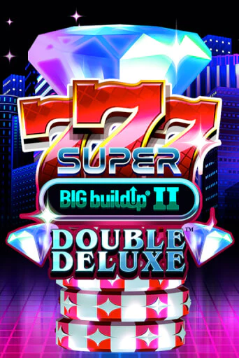 777 Super BIG BuildUp II Double Deluxe - играть онлайн | Казино GMSlots бесплатно без регистрации