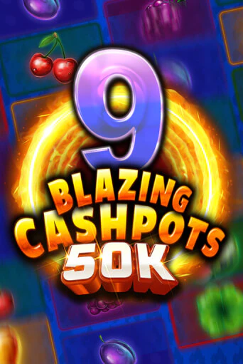 9 Blazing Cashpots 50K - играть онлайн | Казино GMSlots бесплатно без регистрации