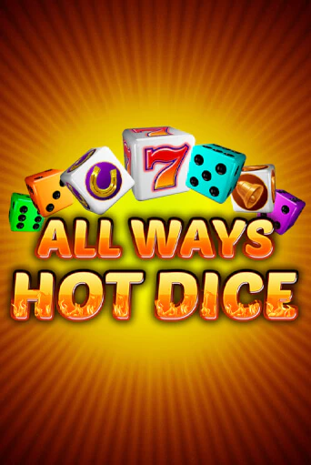 All Ways Hot Dice - играть онлайн | Казино GMSlots бесплатно без регистрации