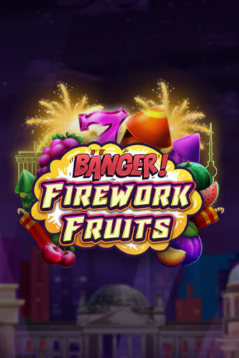 Banger! Firework Fruits - играть онлайн | Казино GMSlots бесплатно без регистрации