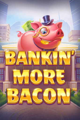 Bankin’ More Bacon - играть онлайн | Казино GMSlots бесплатно без регистрации