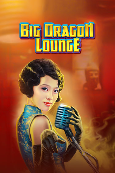 Big Dragon Lounge - играть онлайн | Казино GMSlots бесплатно без регистрации