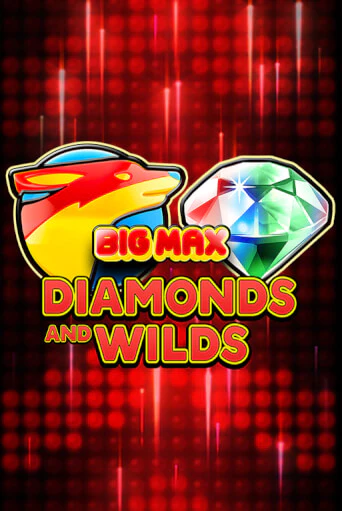 Big Max Diamonds and Wilds - играть онлайн | Казино GMSlots бесплатно без регистрации