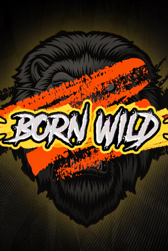 Born WILD - играть онлайн | Казино GMSlots бесплатно без регистрации