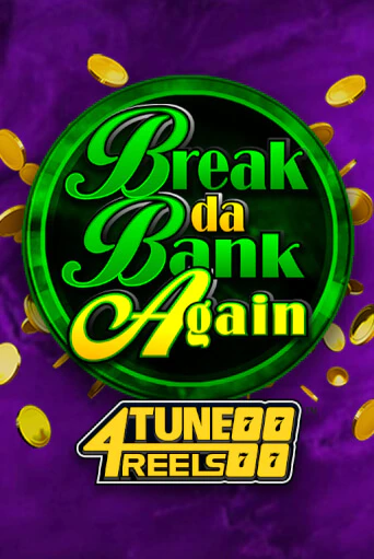 Break Da Bank Again 4Tune Reels - играть онлайн | Казино GMSlots бесплатно без регистрации