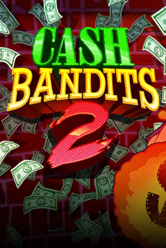 Cash Bandits 2 - играть онлайн | Казино GMSlots бесплатно без регистрации