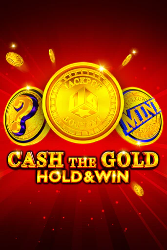 Cash The Gold Hold And Win - играть онлайн | Казино GMSlots бесплатно без регистрации