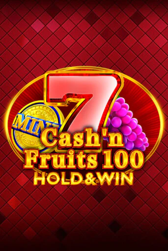 Cash'n Fruits 100 Hold And Win - играть онлайн | Казино GMSlots бесплатно без регистрации