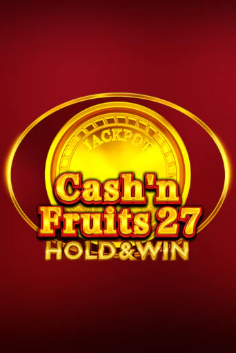 Cash'n Fruits 27 Hold And Win - играть онлайн | Казино GMSlots бесплатно без регистрации