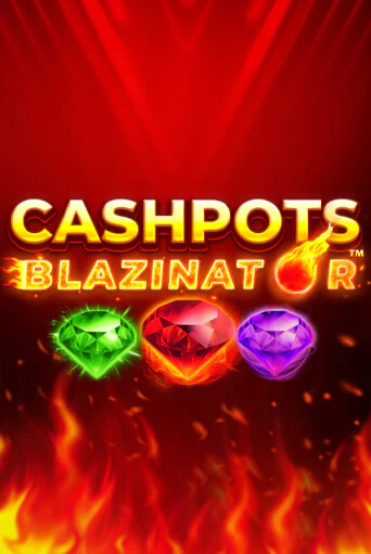 Cashpots Blazinator - играть онлайн | Казино GMSlots бесплатно без регистрации