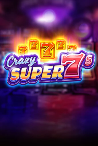 Crazy Super 7s - играть онлайн | Казино GMSlots бесплатно без регистрации