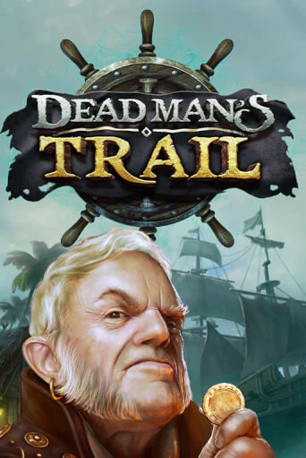 Dead Man's Trail - играть онлайн | Казино GMSlots бесплатно без регистрации