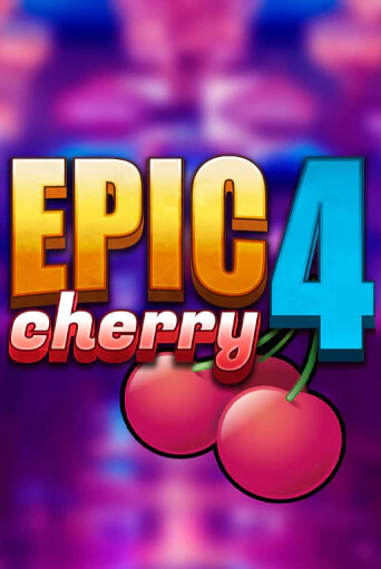 Epic Cherry 4 - играть онлайн | Казино GMSlots бесплатно без регистрации