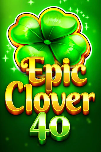 Epic Clover 40 - играть онлайн | Казино GMSlots бесплатно без регистрации