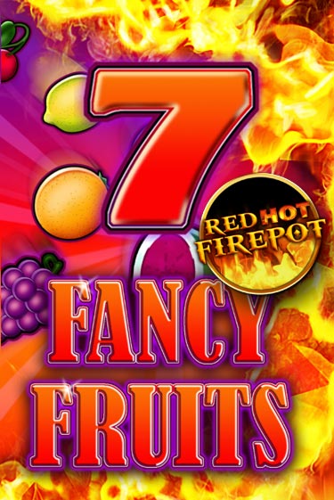 Fancy Fruits Red Hot Firepot - играть онлайн | Казино GMSlots бесплатно без регистрации