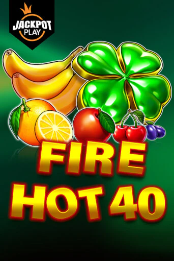 Fire Hot 40 Jackpot Play - играть онлайн | Казино GMSlots бесплатно без регистрации