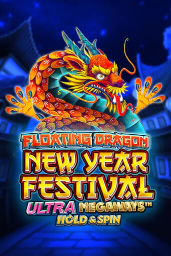 Floating Dragon New Year Festival Ultra Megaways Hold & Spin - играть онлайн | Казино GMSlots бесплатно без регистрации