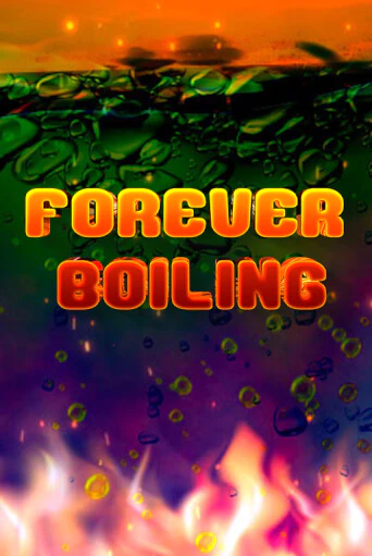 Forever Boiling - играть онлайн | Казино GMSlots бесплатно без регистрации