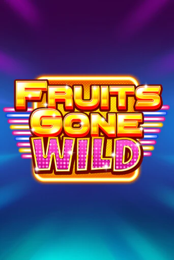 Fruits Gone Wild - играть онлайн | Казино GMSlots бесплатно без регистрации