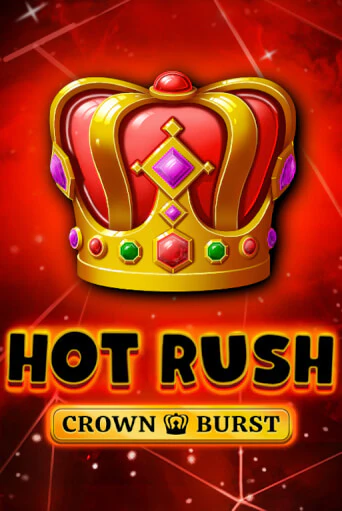 HOT RUSH: Crown Burst - играть онлайн | Казино GMSlots бесплатно без регистрации