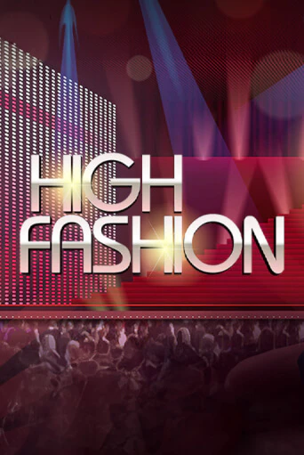 High Fashion - играть онлайн | Казино GMSlots бесплатно без регистрации