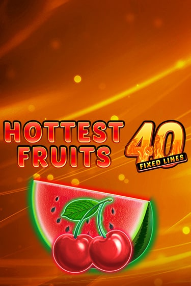 Hottest Fruits 40 - играть онлайн | Казино GMSlots бесплатно без регистрации