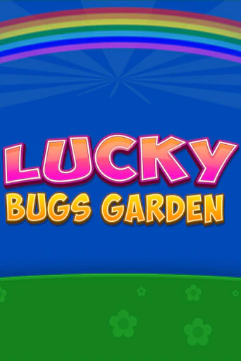 Lucky Bugs Garden - играть онлайн | Казино GMSlots бесплатно без регистрации