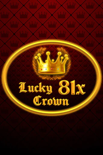 Lucky Crown 81x - играть онлайн | Казино GMSlots бесплатно без регистрации