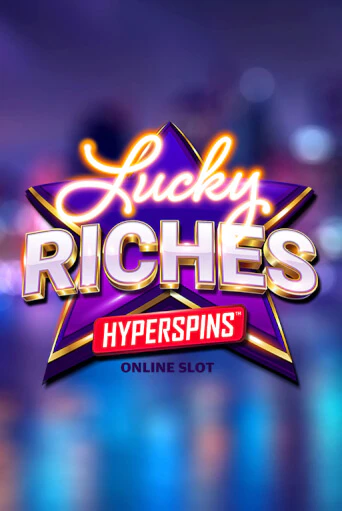 Lucky Riches Hyperspins - играть онлайн | Казино GMSlots бесплатно без регистрации