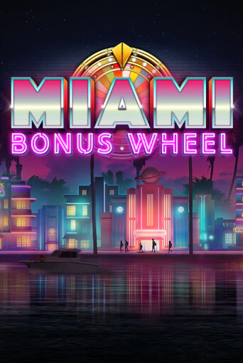 Miami Bonus Wheel Hit'n'Roll - играть онлайн | Казино GMSlots бесплатно без регистрации