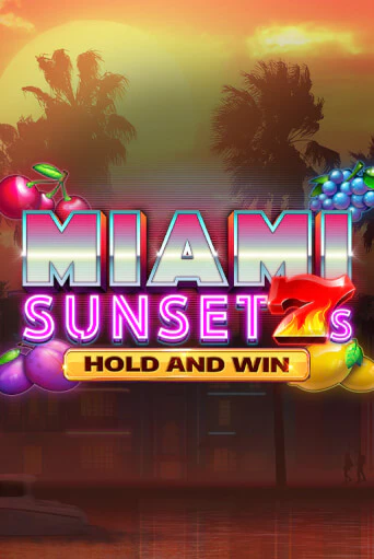 Miami Sunset 7s Hold and Win - играть онлайн | Казино GMSlots бесплатно без регистрации