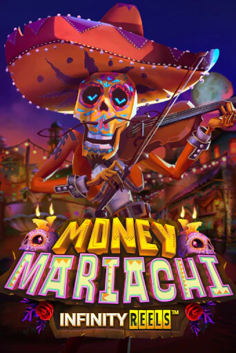 Money Mariachi Infinity Reels - играть онлайн | Казино GMSlots бесплатно без регистрации