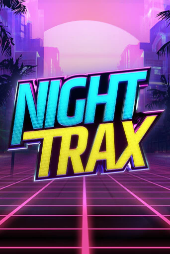 Night Trax - играть онлайн | Казино GMSlots бесплатно без регистрации