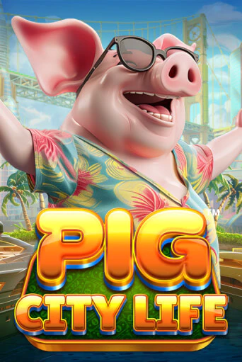 Pig City Life™ - играть онлайн | Казино GMSlots бесплатно без регистрации