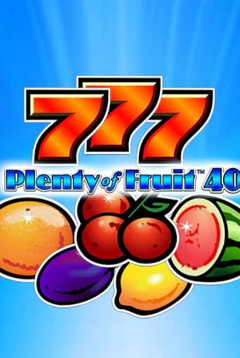 Plenty of Fruit 40 - играть онлайн | Казино GMSlots бесплатно без регистрации