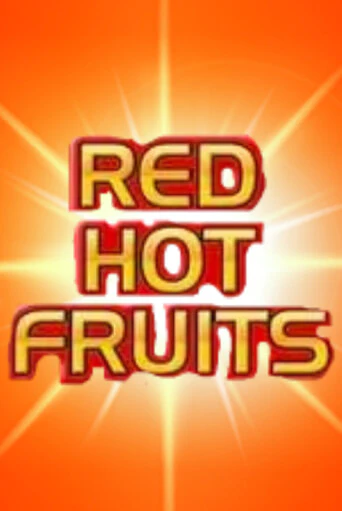 Red Hot Fruits - играть онлайн | Казино GMSlots бесплатно без регистрации