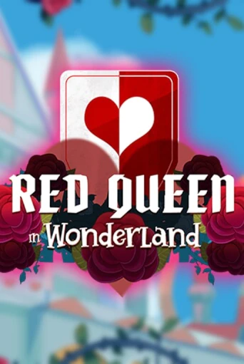 Red Queen in Wonderland - играть онлайн | Казино GMSlots бесплатно без регистрации