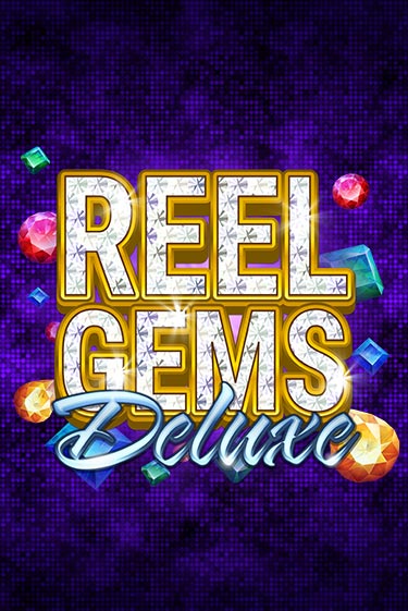 Reel Gems Deluxe - играть онлайн | Казино GMSlots бесплатно без регистрации