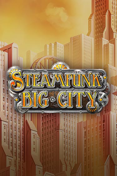 Steampunk Big City - играть онлайн | Казино GMSlots бесплатно без регистрации