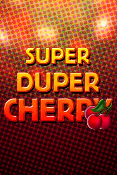 Super Duper Cherry - играть онлайн | Казино GMSlots бесплатно без регистрации