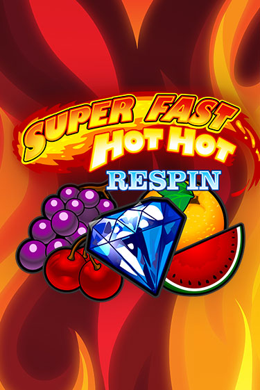 Super Fast Hot Hot RESPIN - играть онлайн | Казино GMSlots бесплатно без регистрации