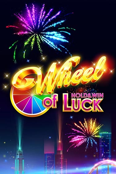 Wheel of Luck: Hold & Win - играть онлайн | Казино GMSlots бесплатно без регистрации