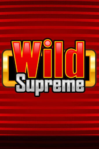 Wild Supreme - играть онлайн | Казино GMSlots бесплатно без регистрации