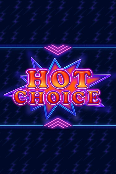 Hot Choice - играть онлайн | Казино GMSlots бесплатно без регистрации